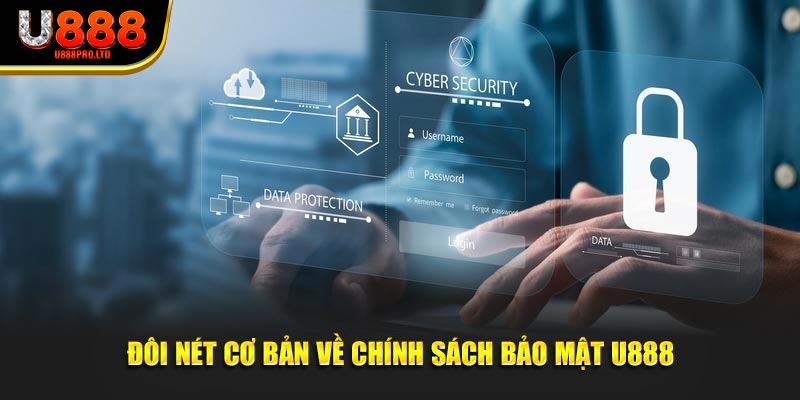 Đôi nét cơ bản về chính sách bảo mật U888