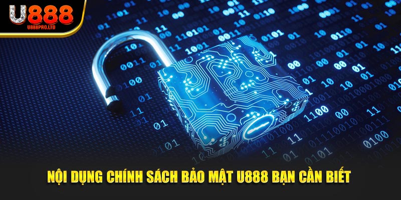 Nội dung chính sách bảo mật U888 bạn cần biết